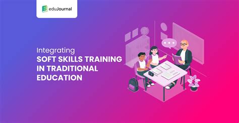 Integrating Soft Skills Training In Traditional Education