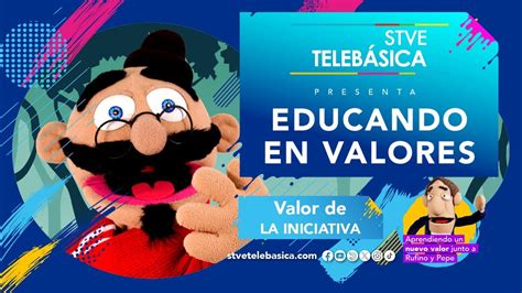 Educando En Valores La Iniciativa Youtube