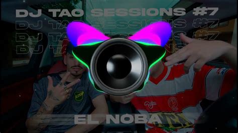 🔊 Bass Boosted 🔊 El Noba × Dt Bilardo × Dj Tao Turreo Session 7