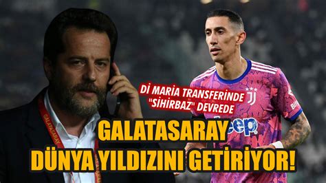 Galatasaray Da Di Maria Sesleri D Nya Y Ld Z N N Transferinde