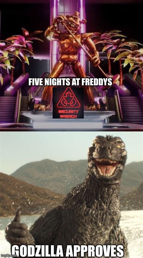 Godzilla Approved Fnaf Security Breach Imgflip