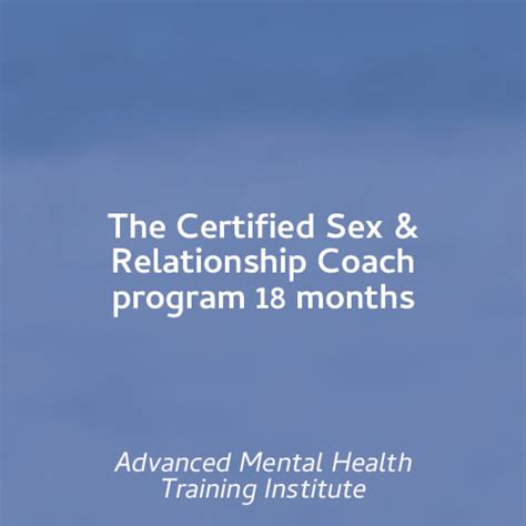 The Certified Sex And Relationship Coach Program 18 Months Advanced