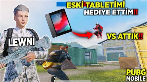 ESKİ TABLETİMİ HEDİYE ETTİM VS ATTIK PUBG Mobile YouTube