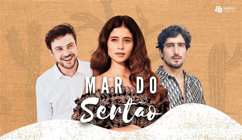 Mar Do Sertão Elenco Sinopse E Estreia Da Nova Novela Das 18h