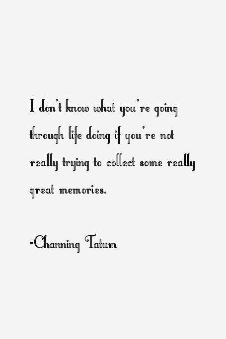 Channing Tatum Quotes & Sayings