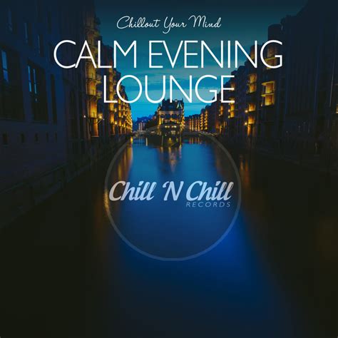 Calm Evening Lounge Chillout Your Mind