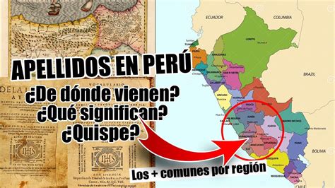 Origen y Significado de APELLIDOS EN PERÚ Los más POPULARES COMUNES