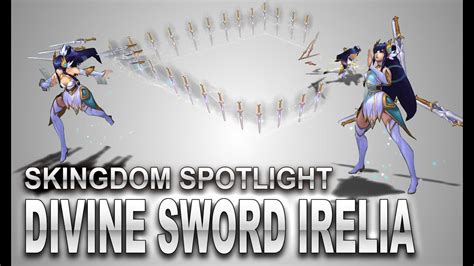 Divine Sword Irelia Skin Spotlight Skingdom League Of Legends Youtube