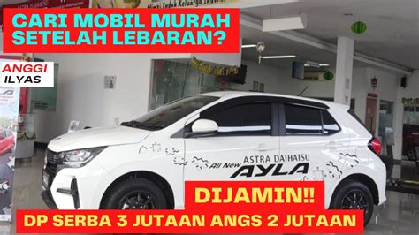 UpdatePromo Terbaru Ayla Sigra Serba 3 Jutaan Angsuran Bersih Cuma 2