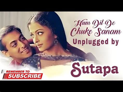 Hum Dil De Chuke Sanam Title Track Cover By Sutapa Kavita