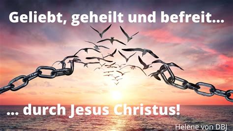 Geliebt Geheilt Und Befreit Durch Jesus Christus Helene DbJ