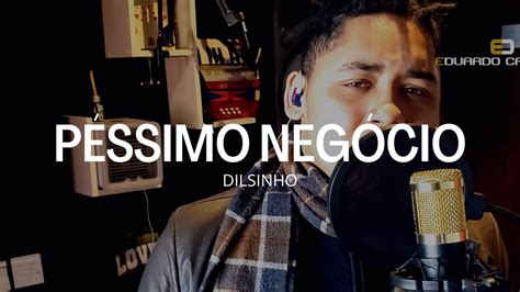 Péssimo Negócio Dilsinho Eduardo Carrara Analaga Cover YouTube