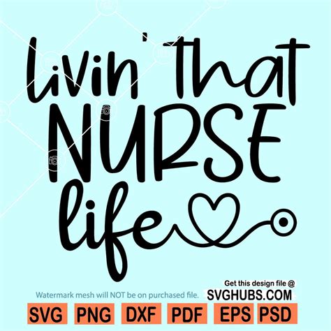 Livin That Nurse Life svg, Nurse Life svg, Nurse svg Files for Cricut