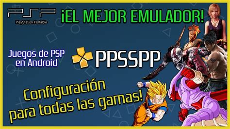 El Mejor Emulador De Psp Ppsspp Para Android Configuraci N Perfecta