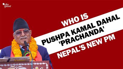 Ex Maoist Leader Third Time Nepal Pm Who Is Pushpa Kamal Dahal