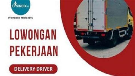 Lowongan Kerja Kendari PT Otsindo Prima Raya Buka Loker Delivery