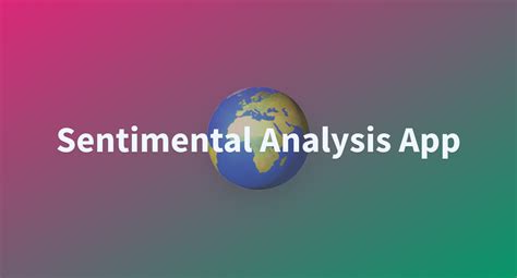 Sentimental Analysis App A Hugging Face Space By Saisi