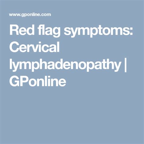 Cervical lymphadenopathy - red flag symptoms | Red flag, Cervical, Symptoms