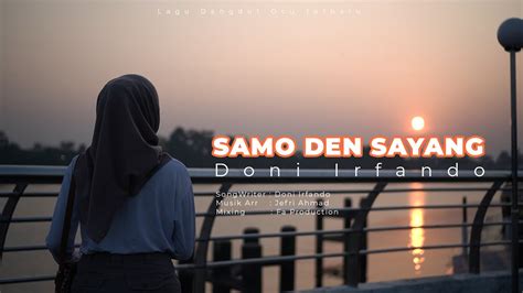 DONI IRFANDO SAMO DEN SAYANG MUSIC VIDEO OFFICIAL LAGU DANGDUT