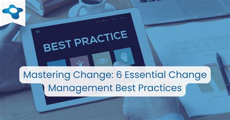 Mastering Change: 6 Essential Change Management Best Practices | Change ...