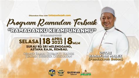 Program Ramadan Terbaik Bersama Ustaz Hanafiah Malek Youtube