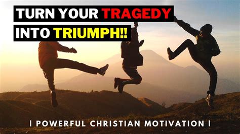 Turn Your Tragedy Into Triumph Inspirational Sermon Youtube