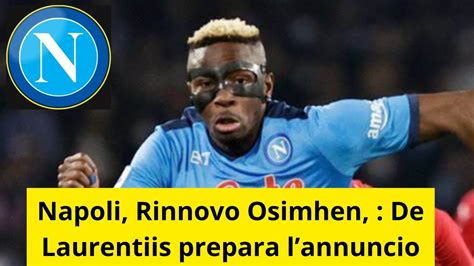 Rinnovo Osimhen Napoli Esulta De Laurentiis Prepara Lannuncio Youtube