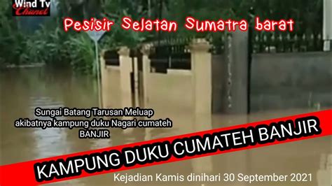 Air Sungai Batang Tarusan Meluap Banjiri Rumah Warga Desa Kp Duku