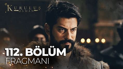 Kuruluş Osman 112 Bölüm Fragmanı Akıbeti bellidir kellesi düşecek