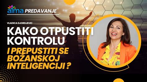 Kako Otpustiti Kontrolu I Prepustiti Se Bo Anskoj Inteligenciji