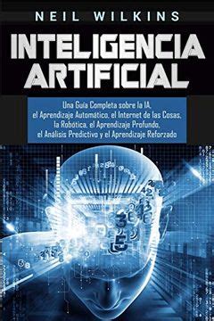 Libro Inteligencia Artificial Una Gu A Completa Sobre La Ia El