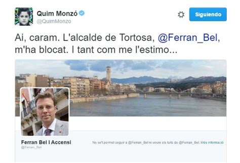 L Alcalde De Tortosa Bloqueja Quim Monz Al Twitter