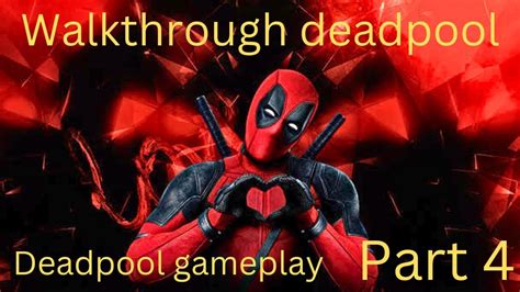 Deadpool Walkthrough Part 5 Deadpool Youtube