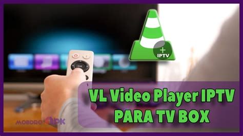 Vl Player Iptv Para Tv Box Android Instalar Descargar