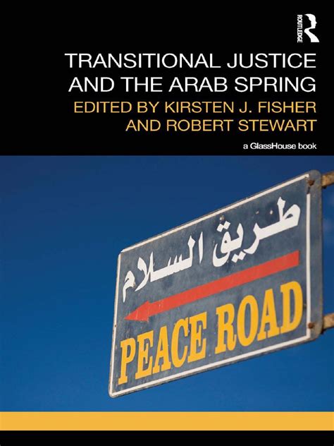 Transitional Justice And The Arab Spring Routledge By Kirsten J