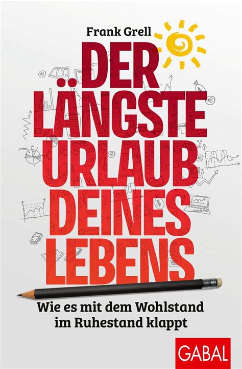 Der L Ngste Urlaub Deines Lebens Von Frank Grell Buch