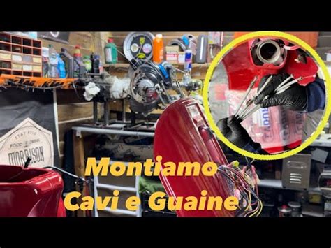 Restauro Vespa PK 50 Ep 15 Montiamo Guaine E Cavi YouTube