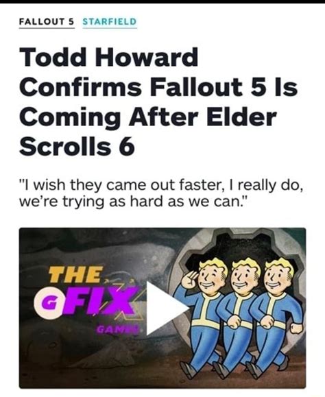 FALLOUT STARFIELD Todd Howard Confirms Fallout 5 Is Coming After Elder