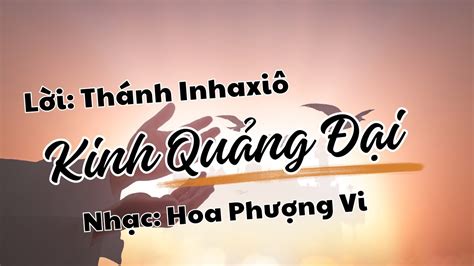 Kinh Quảng Đại Lời Thánh Inhaxiô Nhạc Hoa Phượng Vi Trình bày