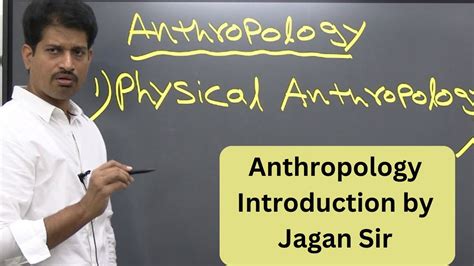 Anthropology Introduction By Jagan Sir Anthropology Upscmains