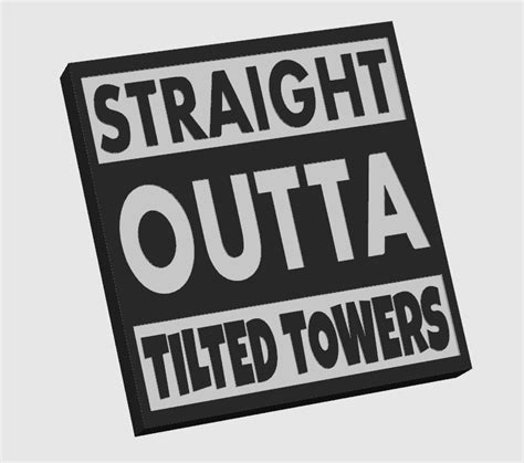 Free Stl File Straight Outta Tilted Towers Fortnite Sign 🚩 3mf ・3d