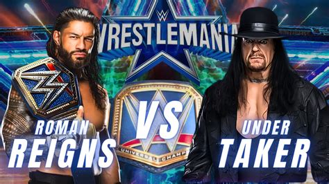 Roman Reigns Vs The Undertaker WWE Universal Championship No Holds