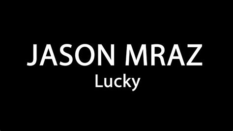 Lyrics L Jason Mraz Lucky Youtube