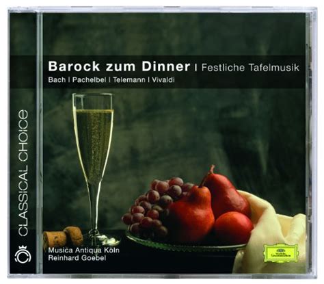 Spiele Barock zum Dinner Festliche Tafelmusik von Musica Antiqua Köln