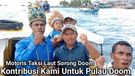 Motoris Taksi Laut Sorong Doom Kontribusi Kami Untuk Pulau Doom Youtube