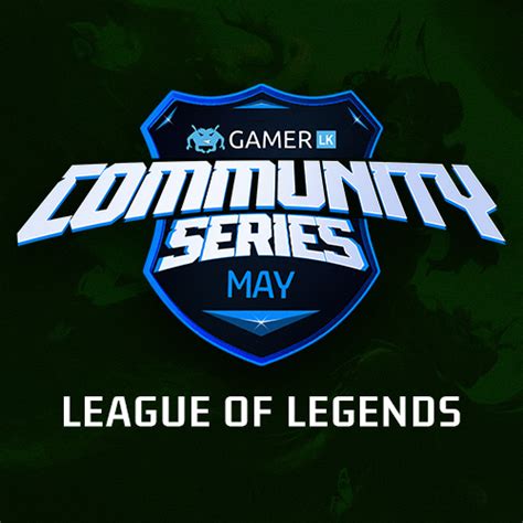 Gamer Lk Community Series League Of Legends By Gamer Lk Ingame Esports