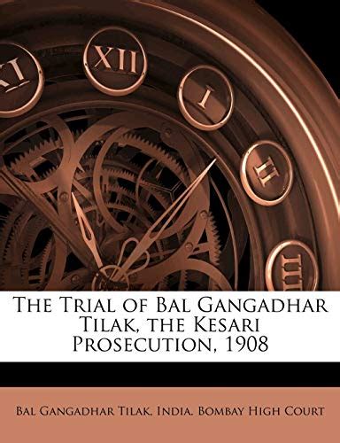 The Trial of Bal Gangadhar Tilak, the Kesari Prosecution, 1908 by Bal ...