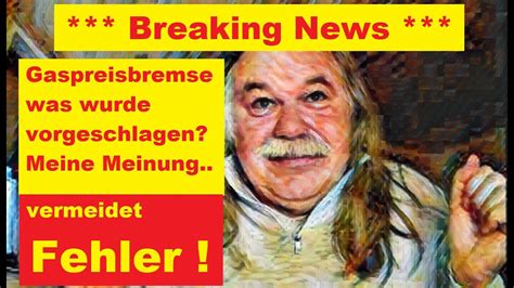 Gaspreisdeckel Breaking News Was Wird Geplant Ein Fehler Den Ihr