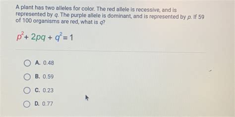 Solved A Plant Has Two Alleles For Color The Red Allele Is Recessive