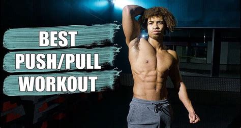 Push-Pull Training Principle & Workout Routines • Bodybuilding Wizard